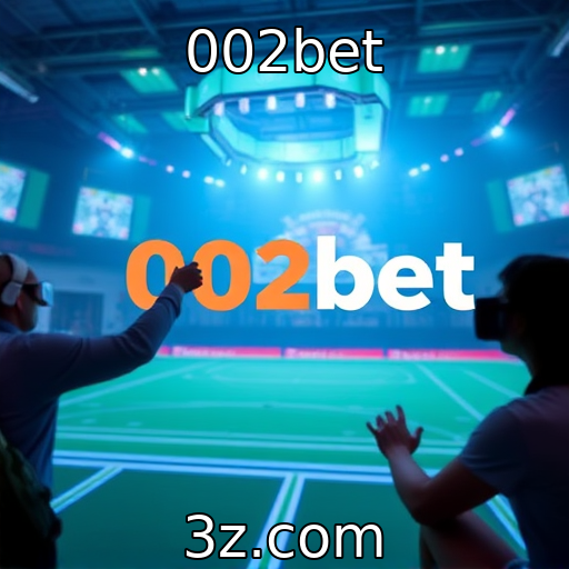 002bet - Inovação nas tecnologias de realidade virtual para jogos